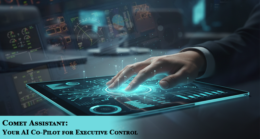 Comet Assistant: Your AI Co-Pilot for Executive Control