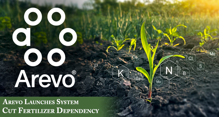 Arevo Launches System to Cut Fertilizer Dependency