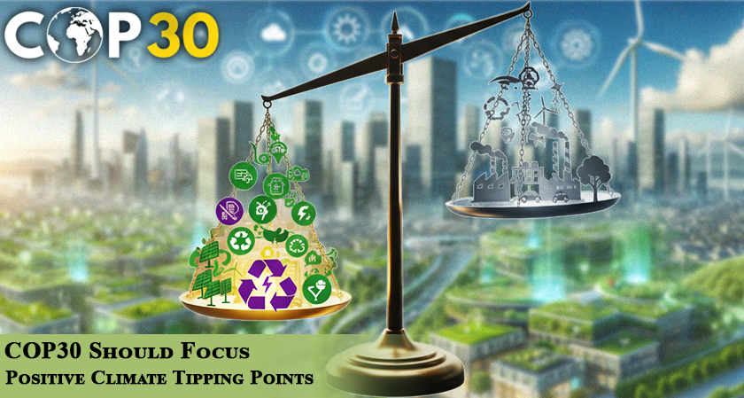 COP30 Should Focus on Positive Climate Tipping Points