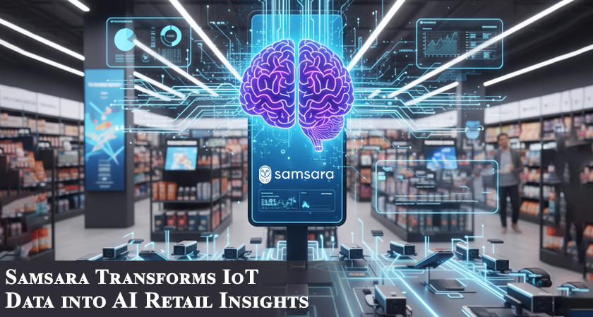 Samsara Transforms IoT Data into AI Retail Insights