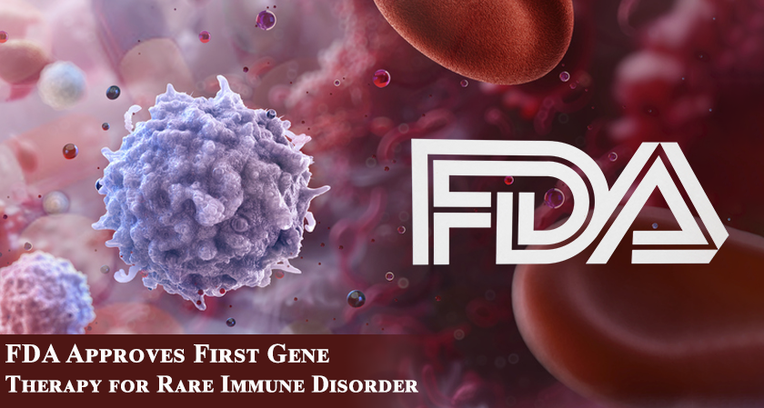 FDA Approves First Gene Therapy for Rare Immune Disorder