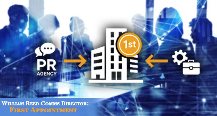 William Reed Hires First Comms Director