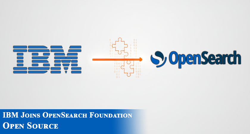  IBM Joins OpenSearch Foundation as Premier Member