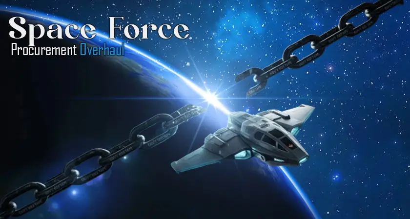 Space Force Plans Major Procurement Overhaul