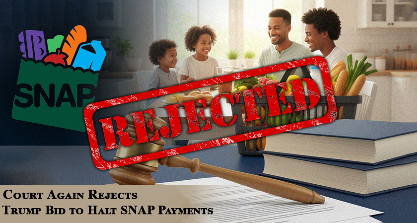 Court Again Rejects Trump Bid to Halt SNAP Payments