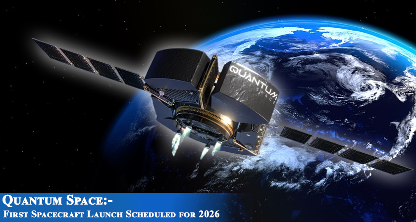 Quantum Space Plans First Spacecraft Launch for 2026