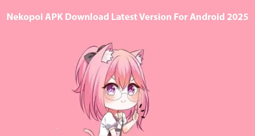 Nekopoi APK Download Latest Version For Android 2025