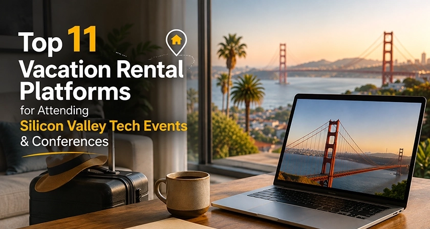 Top 11 Vacation Rental Platforms for Silicon Valley Events