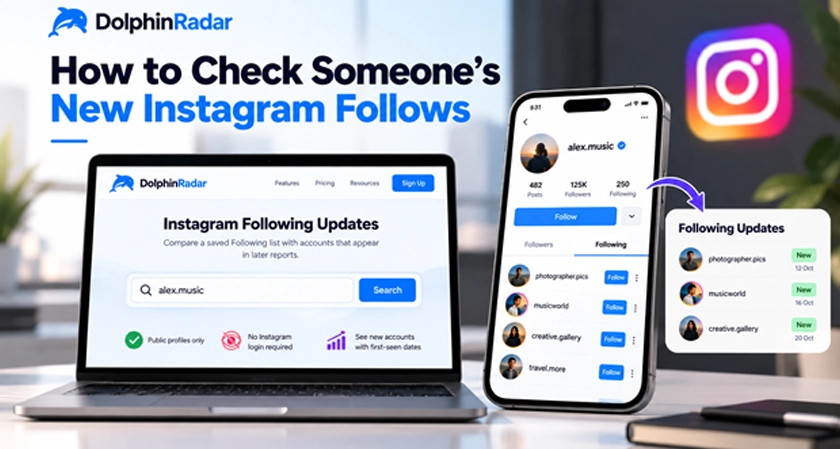 How to Check Someone&rsquo;s New Instagram Follows with DolphinRadar