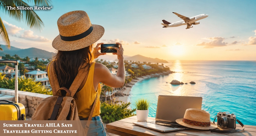 Summer Travel: AHLA Says Travelers Finding 'Creative Ways' to Make Vacations Feasible Despite Rising Costs