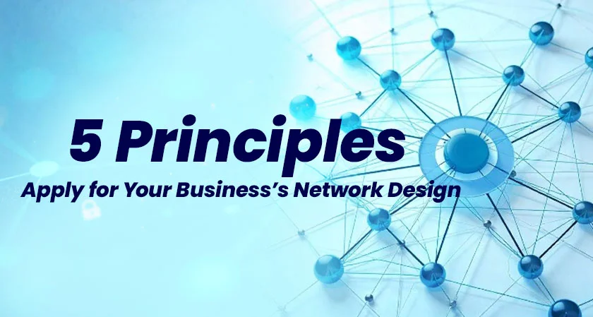 5 Principles for Effective Business Network Design