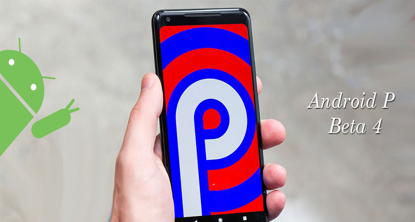 The final beta preview of Android P is live