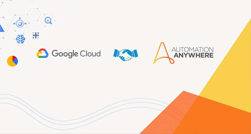 Google Cloud and Automation Anywhere to develop new automation solutions