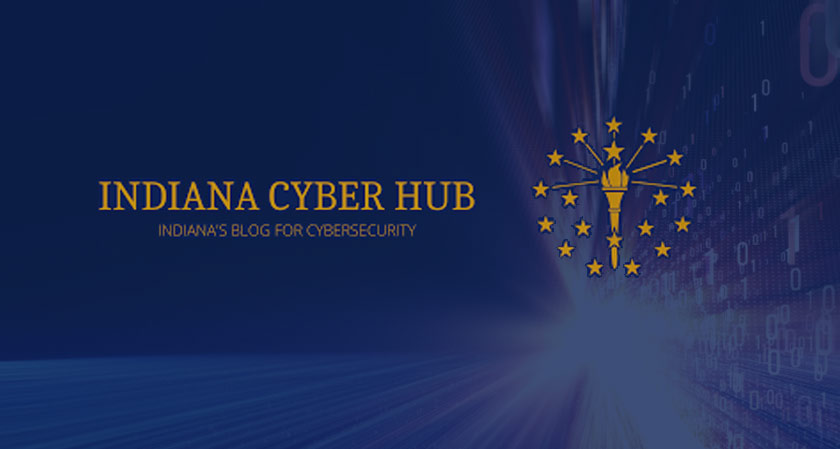 The state of Indiana launches new blog to promote best cybersecurity practices