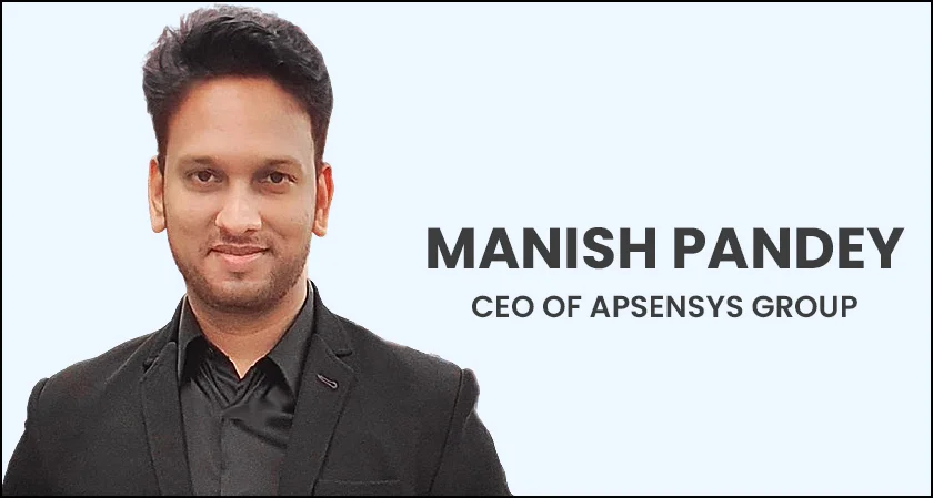 Manish Pandey, CEO of Apsensys Group