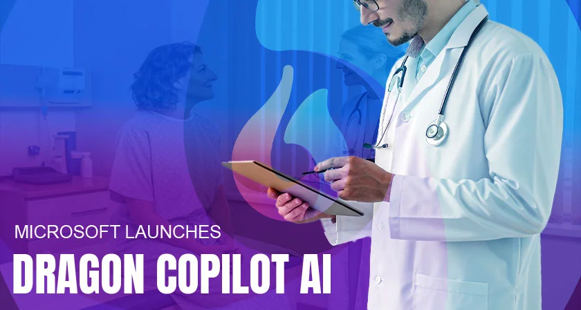Microsoft Launches Dragon Copilot AI for Healthcare Efficiency