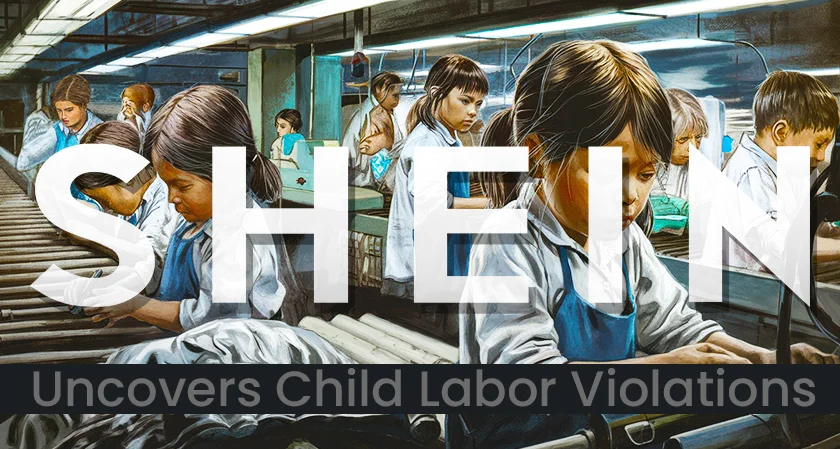 Shein Uncovers Child Labor Violations
