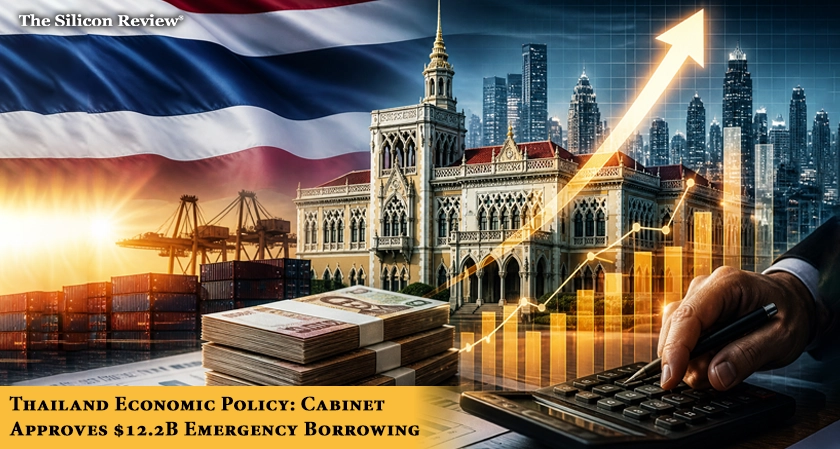 Thailand Economic Policy: Cabinet Approves $12.2B Emergency Borrowing