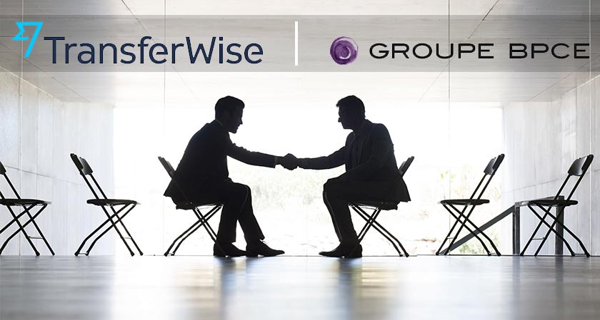TransferWise’s partnership with BPCE Groupe- a major business momentum for the company