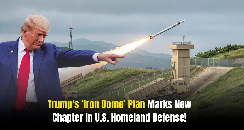 Trump’s Vision for an ‘Iron Dome’ in the U.S. Signals a New Era in Homeland Defense