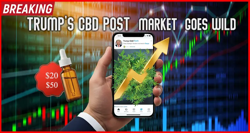 Trump's CBD Post Sparks Industry-Wide Speculation