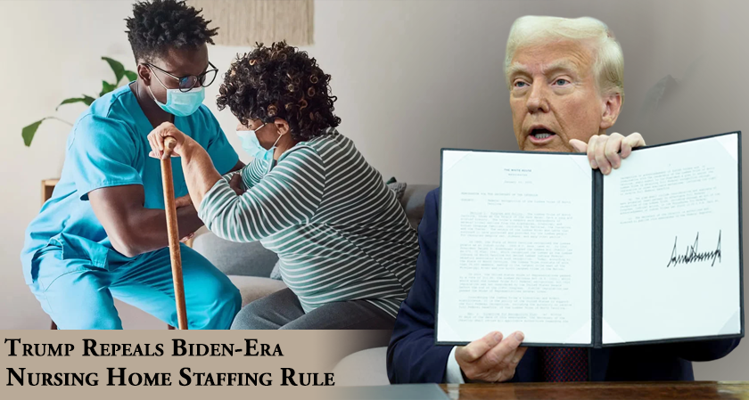 Trump Repeals Biden-Era Nursing Home Staffing Rule
