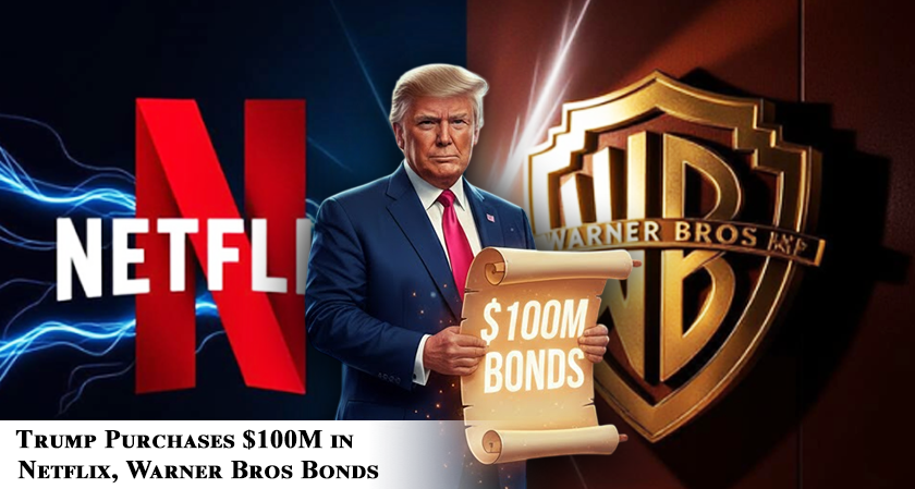 Trump Purchases $100M in Netflix, Warner Bros Bonds