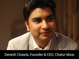 thesiliconreview-devesh-chawla-founder-ceo-chatur-ideas-2018