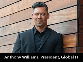 An Interview with Anthony Williams, Global IT President: ‘We have been thriving in this industry all these years for a reason. Our operations are malleable, responsive and efficient.’