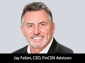 thesiliconreview-jay-feilen-ceo-fincen-advisors-2024.jpg