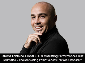 An Exclusive Interview with Jerome Fontaine, Global CEO & Marketing Performance Chief of Fournaise – The Marketing Effectiveness Tracker & Booster<sup>®</sup>