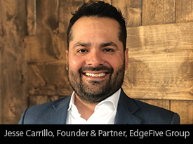 thesiliconreview-jesse-carrillo-founder-edgefive-group-20.jpg