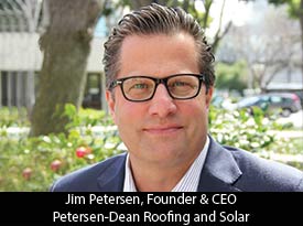 Jim Petersen, Petersen-Dean Roofing and Solar Founder and CEO: ‘Our Innovation and Perseverance Have Led Us to Unprecedented Success”