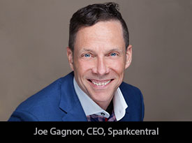 An Interview with Joe Gagnon, Sparkcentral CEO: ‘We are Here to Change How Customer Service is Delivered around the World’