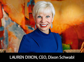 Lauren Dixon, CEO of Dixon Schwabl – A zestful leader nurturing a great workplace culture that enables people to do their best