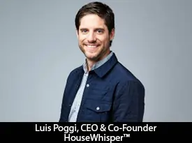 thesiliconreview-luis-poggi-ceo-co-founder-housewhisper™_2025-09-05_08-52-06.webp