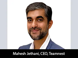 thesiliconreview-mahesh-jethani-ceo-teamnest-2024_2024-10-15_07-30-02.webp