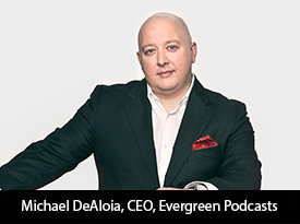 thesiliconreview-michael-dealoia-ceo-evergreen-podcasts-22.jpg