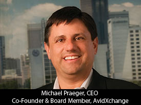thesiliconreview-michael-praeger-ceo-avidxchange-18