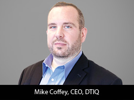An Interview with Mike Coffey, DTiQ CEO: ‘We continually engage with your employees and store environment, and Deliver Actionable Insights into Your Operation, Saving You Thousands of Dollars’