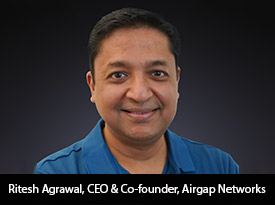 thesiliconreview-ritesh-agrawal-co-founder-airgap-networks-2024.jpg