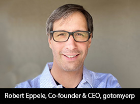 Robert Eppele, CEO and Co-Founder of gotomyerp, Speaks Exclusively to The Silicon Review: ‘We Operate and Care for a Diverse Group of Customers who Selected us Because of our Reputation for Delivering a Quality of Service Above all Others’
