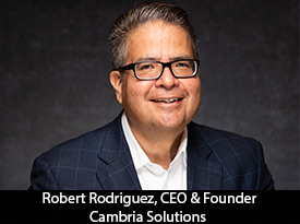 thesiliconreview-robert-rodriguez-ceo-cambria-solutions-20.jpg