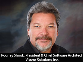 An Interview with Rodney Shook, Vistem Solutions Inc. President: ‘We Provide Specialized IT Services that Help you Overcome Business Challenges through High-Quality and Cost-Effective Technology’