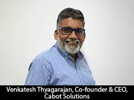 thesiliconreview-venkatesh-thyagarajan-ceo-cabot-solutions_2025-02-28_11-59-23.webp
