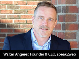 An Interview with Walter Angerer, speak2web Founder and CEO: ‘We Enable Voice Activated AI Solutions on your Websites, Applications, and Other Digital Portals’